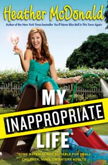 My Inappropriate Life Read online