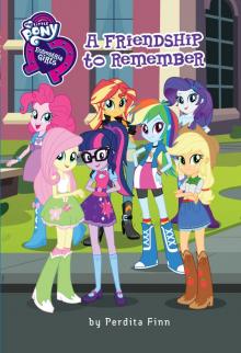 My Little Pony--Equestria Girls--A Friendship to Remember Read online