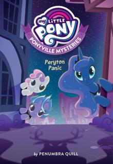 My Little Pony_Ponyville Mysteries_Peryton Panic Read online