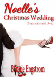 Noelle's Christmas Wedding: Christian Contemporary Christmas Romance (The Candy Cane Girls Book 1) Read online