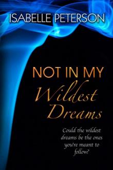 Not In My Wildest Dreams (Dream Series) Read online