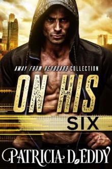 On His Six (Away From Keyboard Book 3)