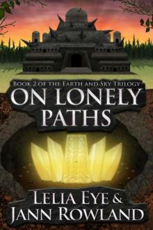 On Lonely Paths (Earth and Sky Book 2) Read online