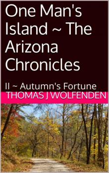 One Man's Island ~ The Arizona Chronicles: II ~ Autumn's Fortune Read online