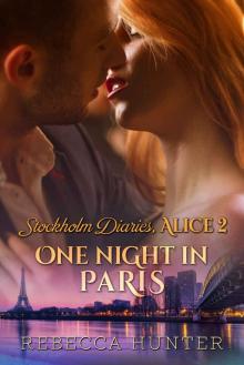 One Night in Paris: Short, Steamy Romance - Episode #2 of 4 (Stockholm Diaries, Alice) Read online