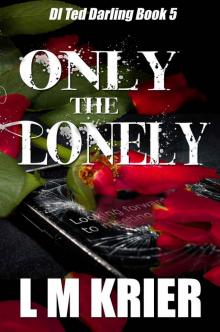 Only the Lonely: DI Ted Darling Series Book 5 Read online