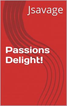 Passions Delight!