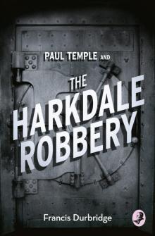 Paul Temple and the Harkdale Robbery Read online