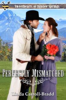Perfectly Mismatched (Sweethearts of Jubilee Springs Book 1) Read online