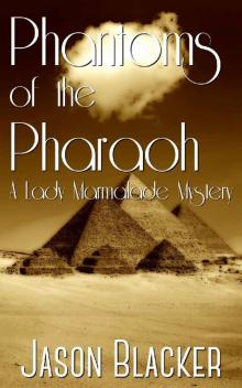 Phantoms of the Pharaoh (A Lady Marmalade Mystery Book 4) Read online
