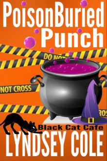 PoisonBuried Punch (Black Cat Cafe Cozy Mystery Series Book 6) Read online