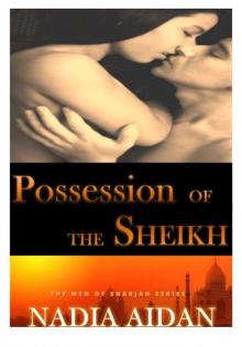 Possession of the Sheikh: (Interracial BWWM Erotica) (The Men of Sharjah Series Book 2) Read online