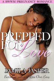 Prepped For Love: BWWM Pregnancy Romance Novel Read online