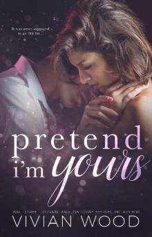 Pretend I'm Yours_A Single Dad Romance Read online