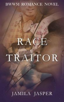 Race Traitor: BWWM Romance Novel for Adults Read online