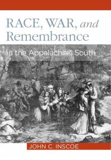 Race, War, and Remembrance in the Appalachian South Read online