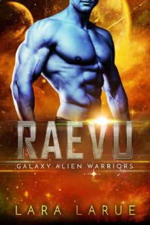 Raevu: Science Fiction Alien Romance (Galaxy Alien Warriors Book 4) Read online