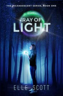Ray of Light (The Incandescent Series Book 1) Read online