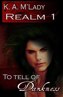 Realm Book One - To Tell of Darkness Read online