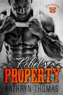 Rebel’s Property_A Motorcycle Club Romance_Satan’s Martyrs MC Read online