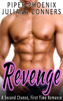 Revenge - A Second Chance, First Time Romance Read online