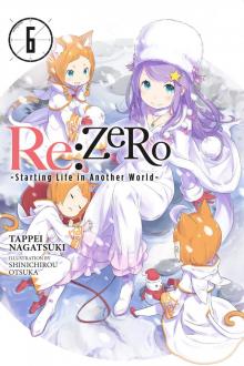 ReZERO_Starting Life in Another World Vol. 6 Read online