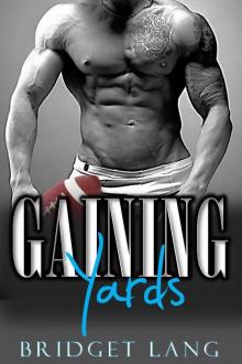 ROMANCE: Bad Boy Romance: GAINING YARDS (Alpha Male College Football Player and BBW First Time) (Contemporary New Adult Sports Romance) Read online
