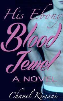ROMANCE: His Ebony Blood Jewel - A Novel (BWWM, Paranormal, Vampire, Billionaire New Adult Romance)