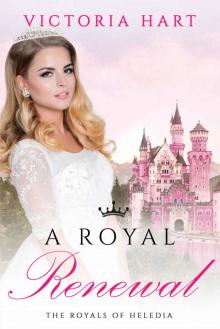 ROYAL ROMANCE: A Royal Renewal (The Royals of Heledia Book 3) Read online