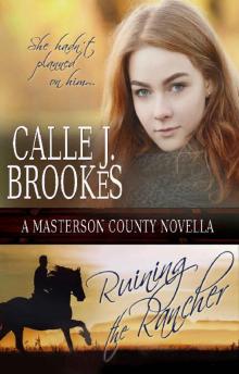 Ruining the Rancher (Masterson County Book 3) Read online