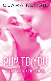 Run to You Part Six: Sixth Sense Read online