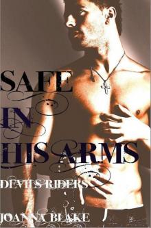 Safe In His Arms (Motorcycle Club Romance, New Adult Romance): Devil's Riders (Hot Blooded Heroes) Read online