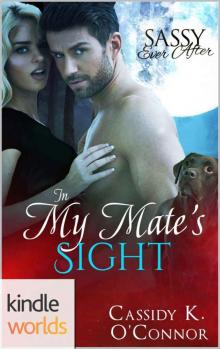 Sassy Ever After: In My Mate's Sight (Kindle Worlds Novella) Read online