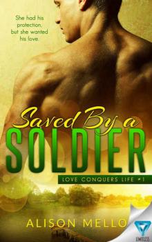 Saved by a Soldier (Love Conquers Life #1)