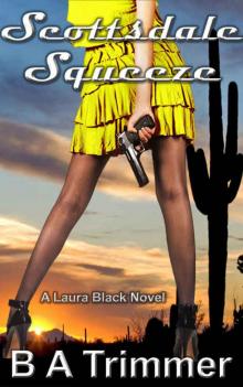 Scottsdale Squeeze: a romantic light-hearted murder mystery (Laura Black Mysteries Book 2) Read online
