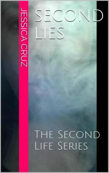 Second Lies (The Second Life Series) Read online