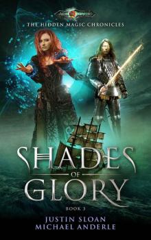 Shades Of Glory: Age Of Magic - A Kurtherian Gambit Series (The Hidden Magic Chronicles Book 3) Read online