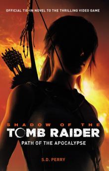 Shadow of the Tomb Raider--Path of the Apocalypse Read online