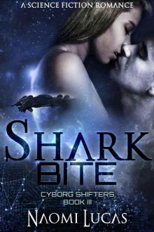 Shark Bite (Cyborg Shifters Book 3) Read online
