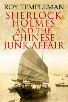 Sherlock Holmes and the Chinese Junk Affair and Other Stories Read online