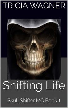 Shifting Life (Skull Shifters MC Book 1) Read online