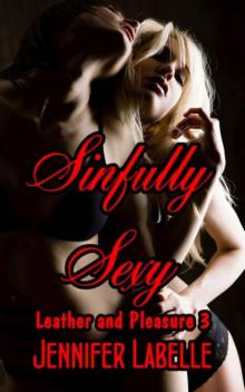 Sinfully Sexy: Leather and Pleasure 3 Read online