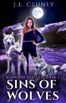 Sins of Wolves: A Reverse Harem Paranormal Romance (Ashwood Wolves Book 1) Read online