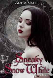 Sneaky Snow White (Dark Fairy Tale Queen Series Book 2) Read online