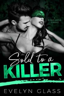SOLD TO A KILLER: A Hitman Auction Romance Read online