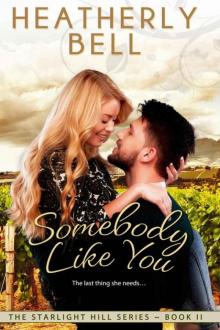 Somebody Like You (Starlight Hill Series Book 2) Read online