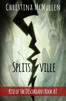 Splitsville (Rise of the Discordant Book 2) Read online