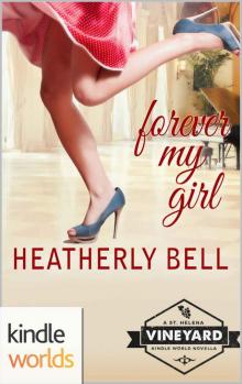 St. Helena Vineyard Series: Forever My Girl (Kindle Worlds Novella) Read online
