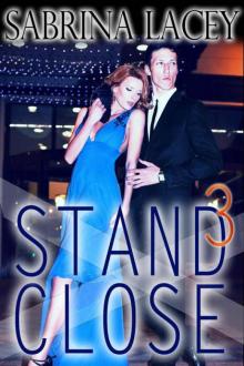 Stand Close 3 (Stand Close New Adult Romance Series) Read online