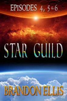 Star Guild: Episodes 4, 5 & 6 (Star Guild Saga)